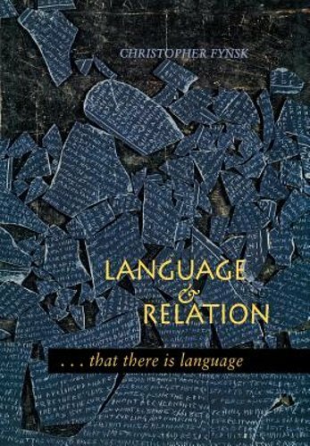 Language and Relation: . . . That There Is Language by Christopher Fynsk: New