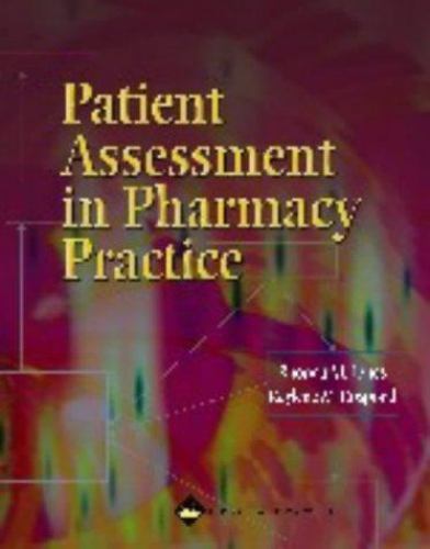 Patient Assessment in Pharmacy Practice by Rhonda M. Jones; Raylene M. Rospond
