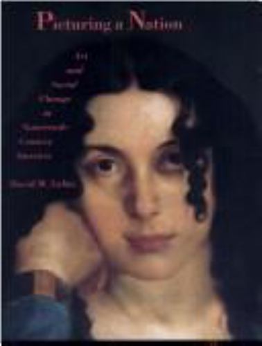 Picturing a Nation: Art and Social Change in Nineteenth-Century America (Yal…