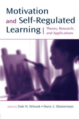 MOTIVATION AND SELF-REGULATED LEARNING: THEORY, RESEARCH, By Dale H. Schunk