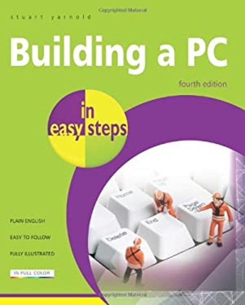 Building a PC in Easy Steps: Covers Windows 8 Paperback Stuart Ya