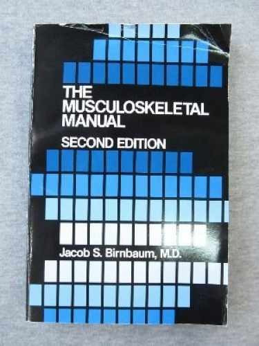 Musculoskeletal Manual – Paperback, by Birnbaum Jacob – Very Good