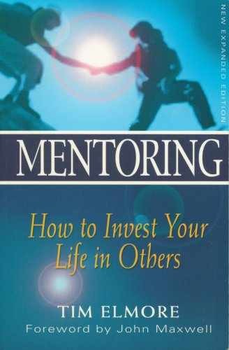Mentoring : How to Invest Your Life in – Paperback, by Tim Elmore – Very Good