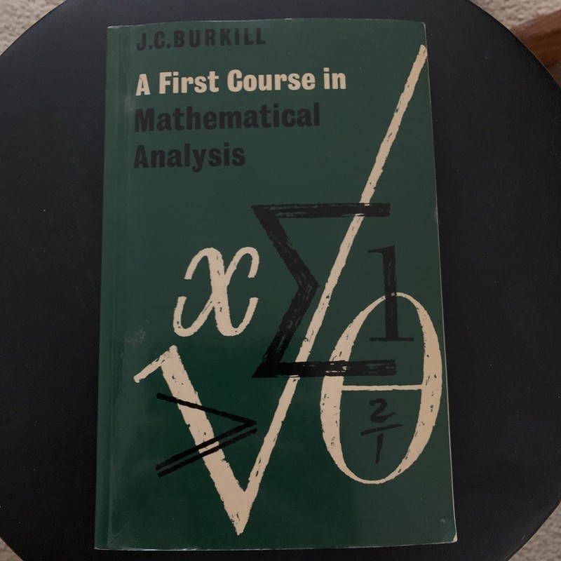 First Course in Mathematical Analysis by J. C. Burkill (1978, Trade Paperback)