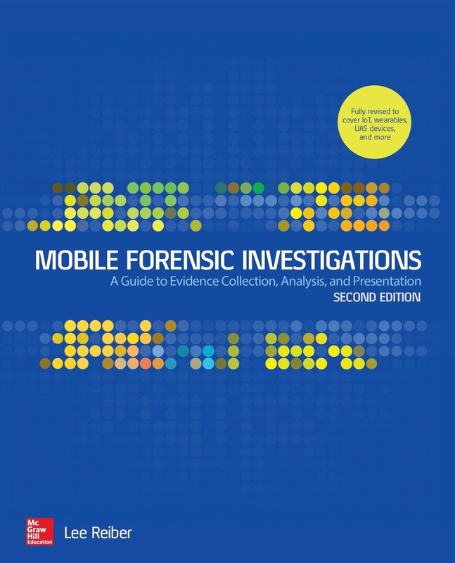 Mobile Forensic Investigations: A Guide to Evidence Collection, Analysis, an…