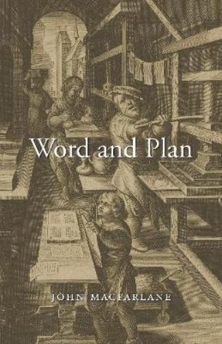 John MacFarlane Word and Plan (Paperback) Columbia Themes in Philosophy