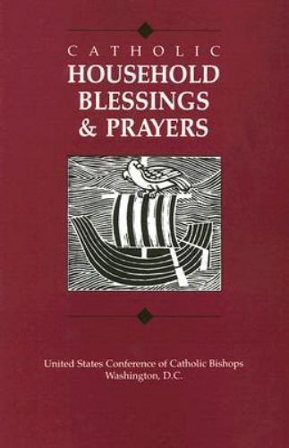 Catholic Household Blessings & Prayers by United States Catholic Conference