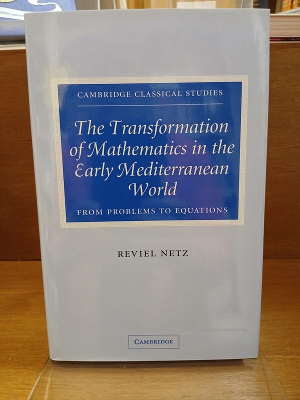 Transformation of Mathematics in the Early Mediterranean World: From Problems…