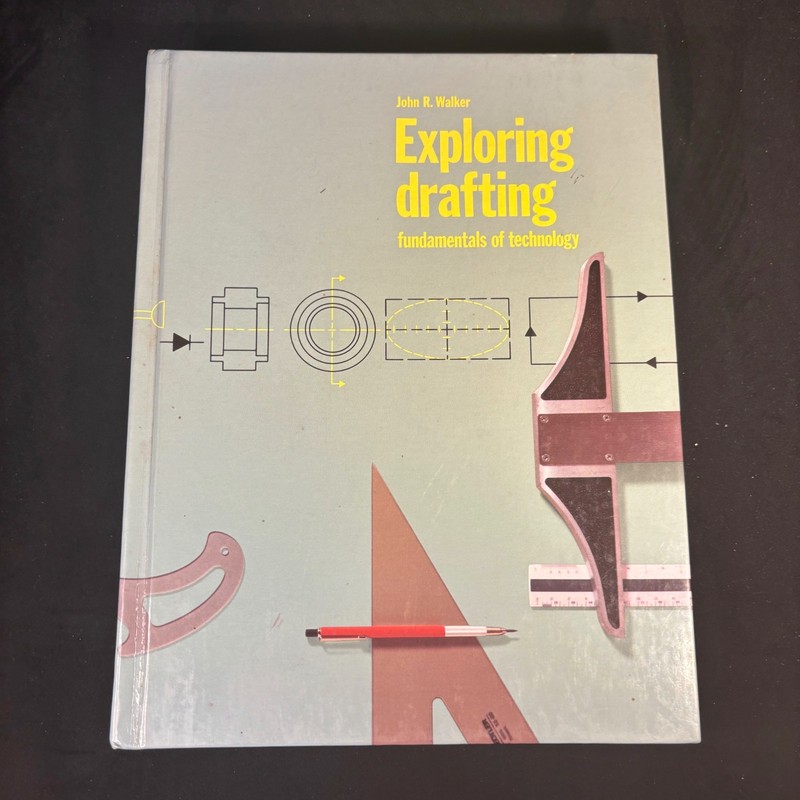 Exploring Drafting: Fundamentals In Technology, John R. Walker