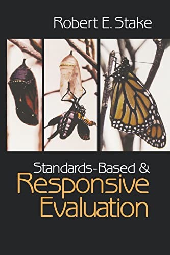 STANDARDS BASED & RESPONSIVE EVALUATION by Robert E. Stake Paperback Self Help