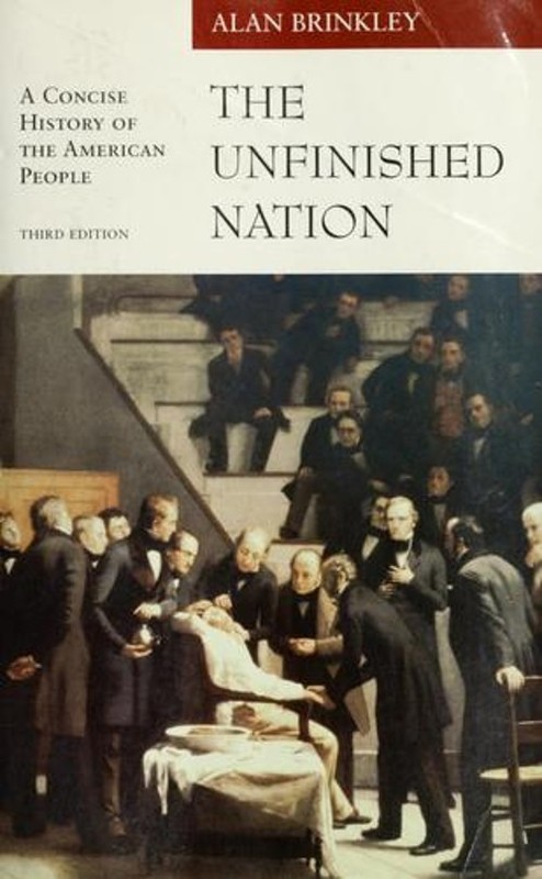The Unfinished Nation Vol. 1 : A Concise History of the American