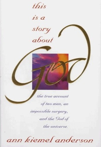 This Is a Story About God: The True…, Anderson, Ann K