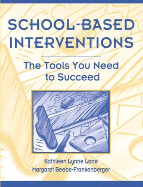 School-Based Interventions : The Tools You Need to Succeed Paperb