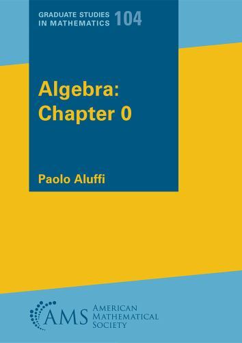 Algebra: Chapter 0, Paperback by Aluffi, Paolo, Like New Used, Free shipping …