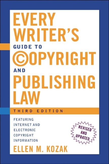 Every Writer’s Guide to Copyright and Publishing Law: Third Edition
