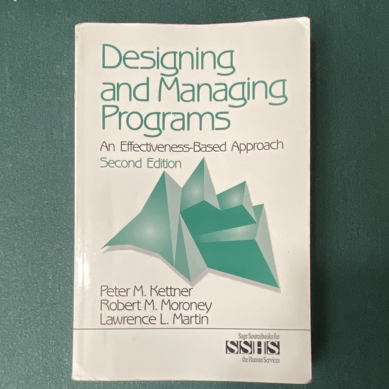 Designing and Managing Programs An Effectiveness-Based Approach Sage Sourcebooks