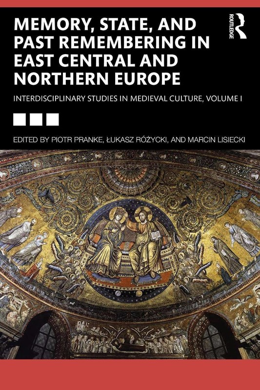 Memory, State, and Past Remembering in East Central and Northern Europe: Interdi
