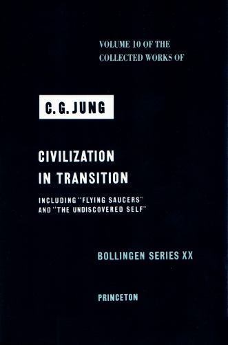 Civilization in Transition (The Collected Works of C. G. Jung, Volume 10), C. G.