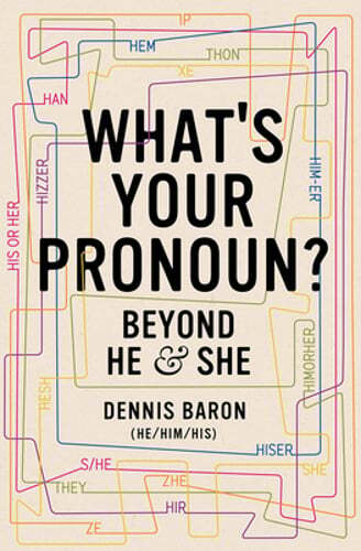 What’s Your Pronoun?: Beyond He and She by Dennis Baron: Used