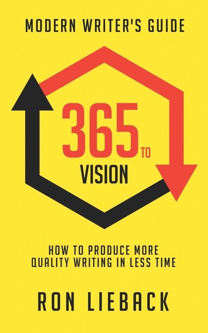365 To Vision: Modern Writer’s Guide: How To Produce More Quality Writing I…