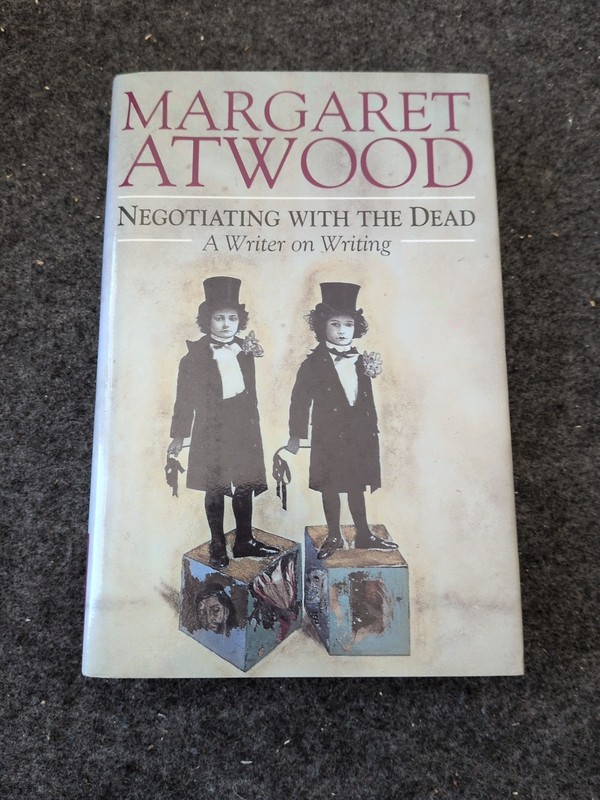The Empson Lectures: Negotiating with the Dead By: Margaret Atwood (B)
