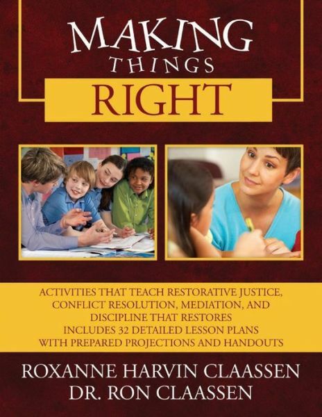 Making Things Right: Activities That Teach Restorative Justice, Conflict Re…