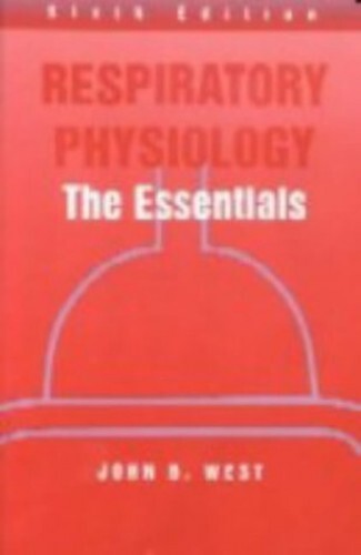 Respiratory Physiology: The Essentials, West, John B.