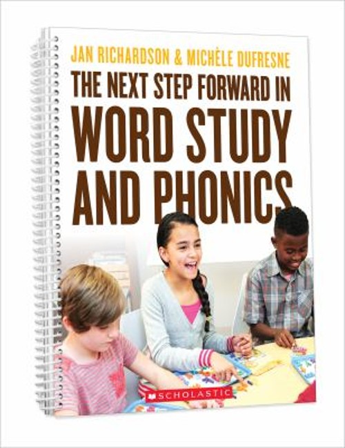 The Next Step Forward in Word Study and Phonics Paperback