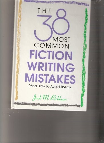38 Most Common Fiction Writing Mist…, Jack M. Bickham