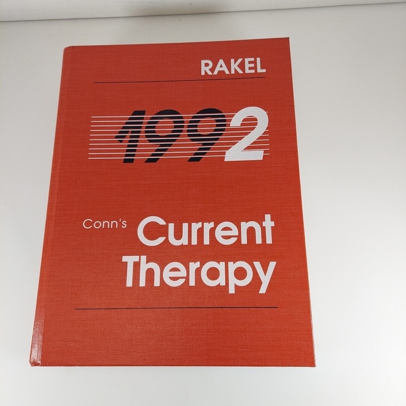 Conn’s Current Therapy, 1992 Robert E. Rakel, W.B.Saunders Company HC