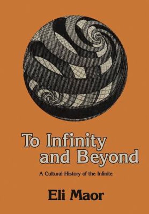 To Infinity and Beyond : A Cultural History of the Infinite Hardc