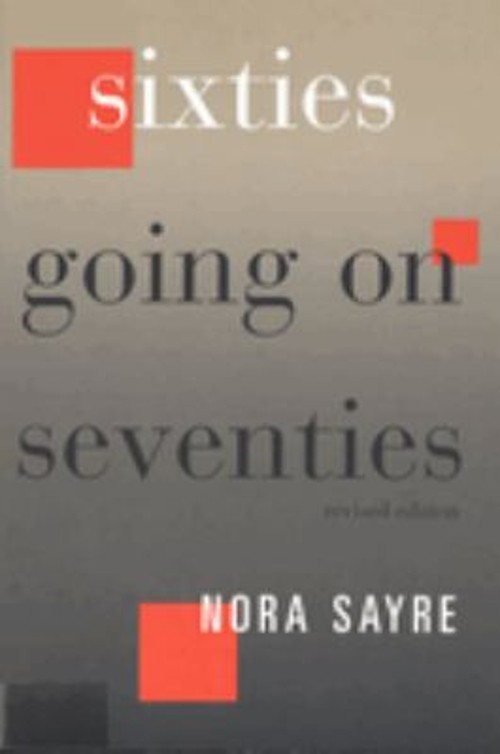 Sixties Going on Seventies Paperback Nora Sayre