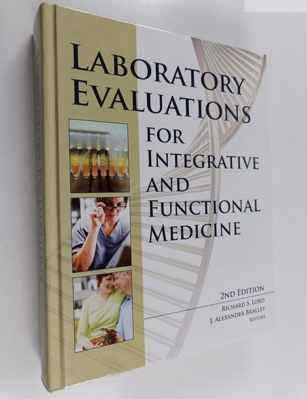 Laboratory Evaluations for Integrative and Functional Medicine