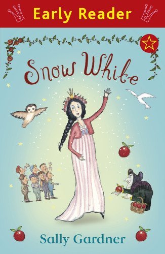 Snow White (Early Reader: Princesses) By Sally Gardner