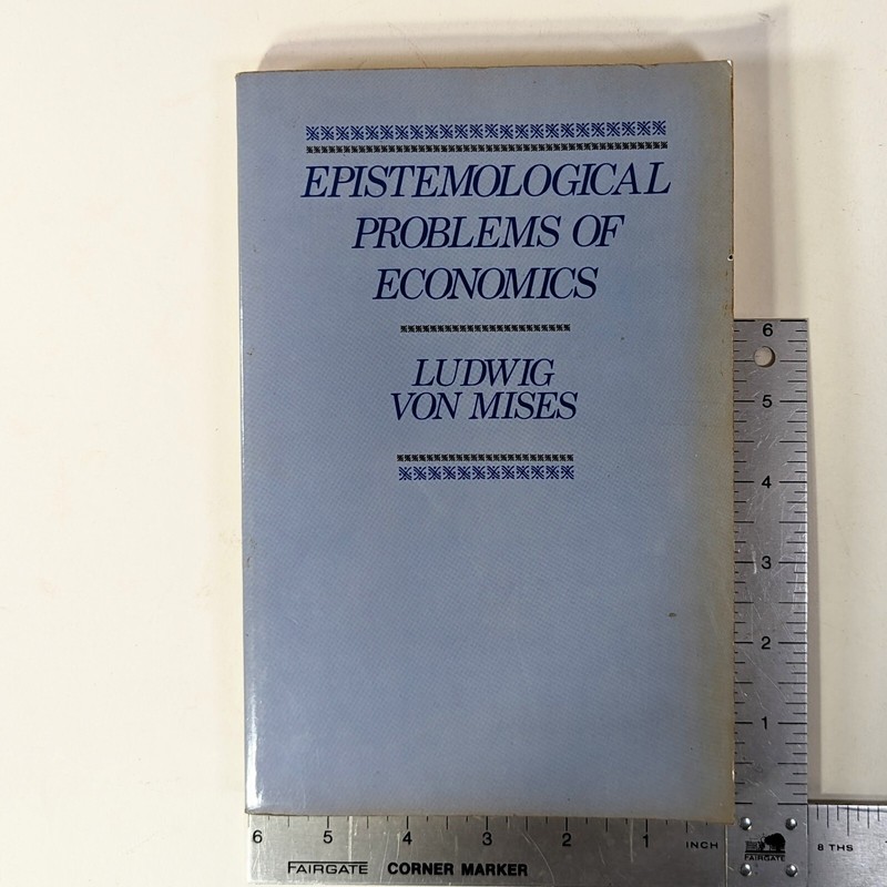 Ludwig Von Mises Epistemological Problems of Economics 1981 G. Reisman Very Good gallery