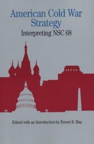 American Cold War Strategy: Interpreting NSC 68 – paperback, 0312066376