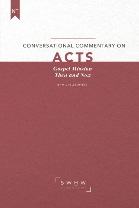 Conversational Commentary on Acts: Gospel Mission Then and Now