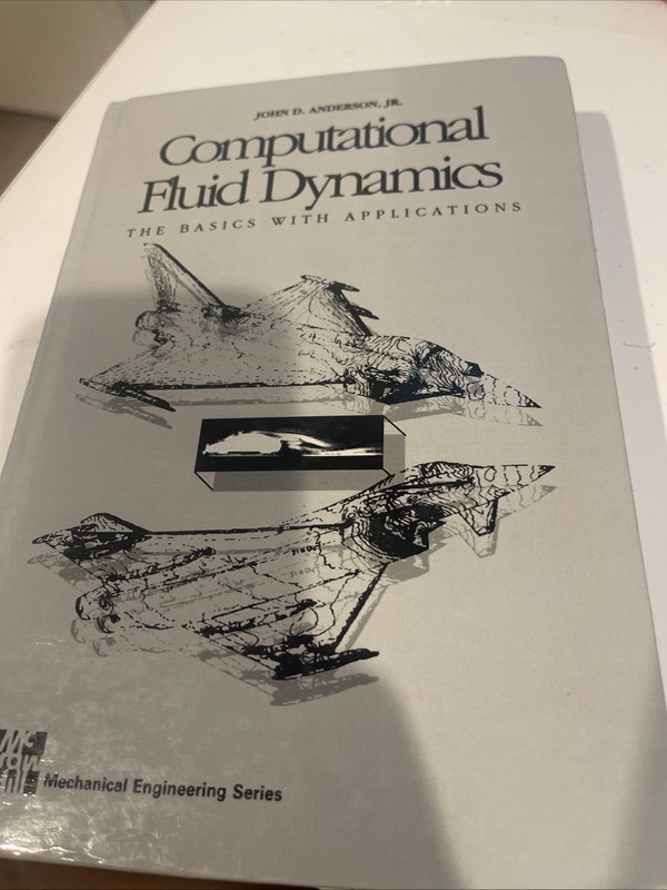 Computational Fluid Dynamics by John D. Anderson and John D. Anderson Jr.