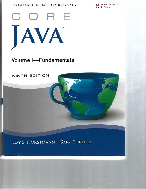 Core Ser.: Core Java Volume I–Fundamentals by Gary Cornell and Cay S. Horstmann