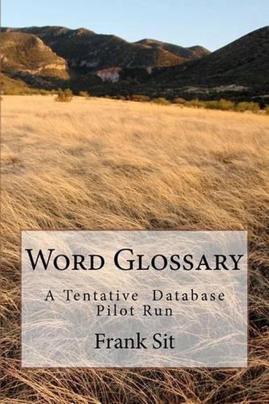 Word Glossary: A Tentative Database Pilot Run by Frank Sit (English) Paperback B