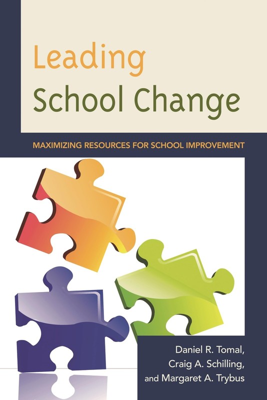 Leading School Change: Maximizing Resources for School Improvement by Tomal