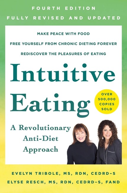 Intuitive Eating, 4th Edition: A Revolutionary Anti-Diet Approach