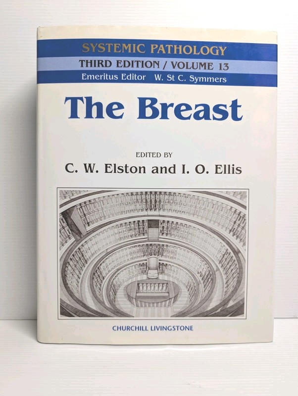 The Breast Systemic Pathology Third Edition Volume 13 C.W. Elston & I.O. Elston