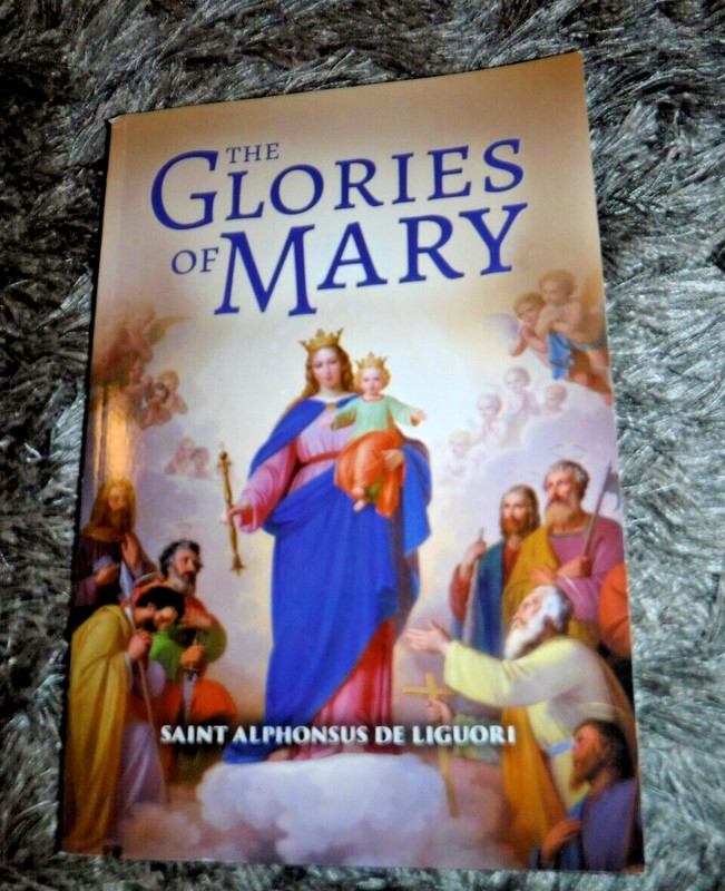 The Glories of Mary By De Liguori, Saint Alphonsuss -2021 AMERICA NEEDS FATIMA