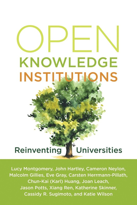 Open Knowledge Institutions: Reinventing Universities, Montgomery, Lucy,Hartley,