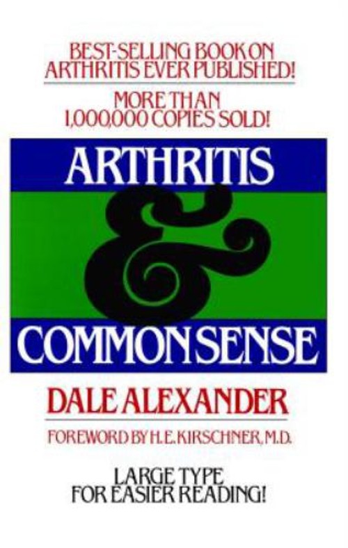 Arthritis and Common Sense Paperback Dale Alexander