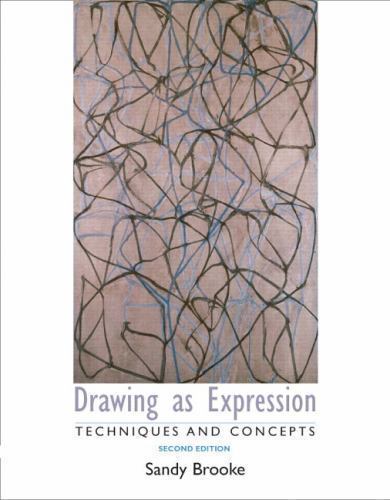 Drawing as Expression: Technique and Concepts (2nd Edition) by Sandy Brooke