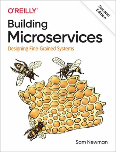 Building Microservices: Designing Fine-Grained Systems by Sam Newman: New