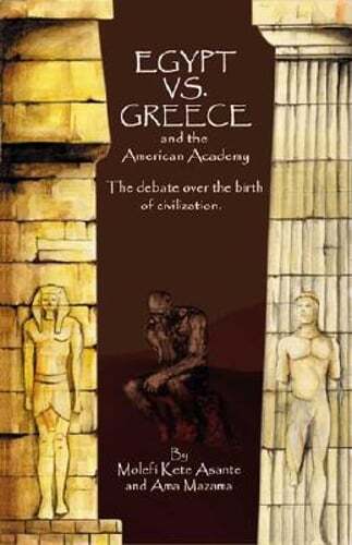 Egypt vs. Greece and the American Academy: The Debate Over the Birth of: Used