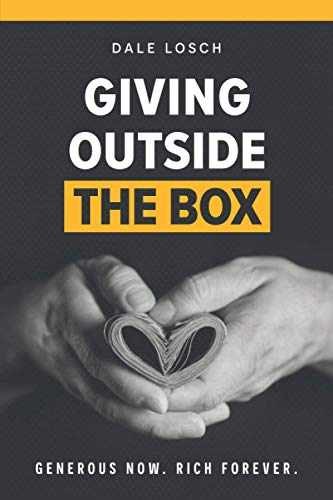 Giving Outside the Box: Generous Now. – Paperback, by Losch Dale – Very Good